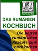 Rumänische Rezepte - Das Rumänien Kochbuch: Die besten Rezepte der rumänischen Küche Konrad Renzinger Author
