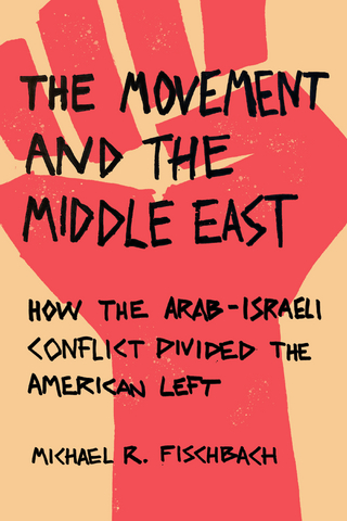 The Movement and the Middle East - Michael R. Fischbach