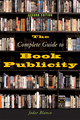 The Complete Guide to Book Publicity - Jodee Blanco
