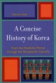 Concise History of Korea - Michael J. Seth
