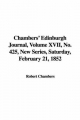 Chambers' Edinburgh Journal, Volume XVII, No. 425, New Series, Saturday, February 21, 1852 - Robert Chambers