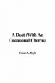 Duet (With An Occasional Chorus) - Sir Arthur Conan Doyle