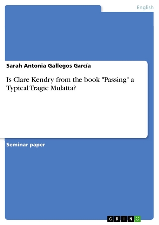 Is Clare Kendry from the book 'Passing' a Typical Tragic Mulatta? - Sarah Antonia Gallegos García