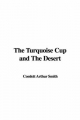 Turquoise Cup and The Desert - Cosslett Arthur Smith