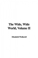 The Wide, Wide World, Volume II: 2