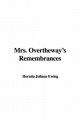 Mrs. Overtheway's Remembrances - Horatia Juliana Ewing