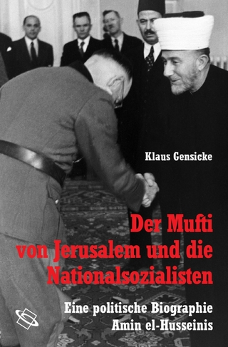 Der Mufti von Jerusalem und die Nationalsozialisten - Klaus Gensicke