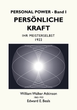 Persönliche Kraft - William Walker Atkinson, Edward E. Beals