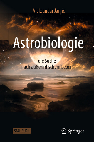 Astrobiologie - die Suche nach außerirdischem Leben - Aleksandar Janjic