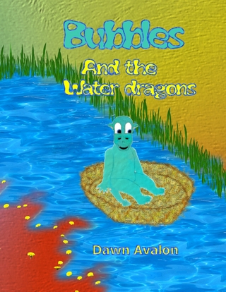 Bubbles and the Water dragons - Avalon Dawn Avalon