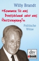 'Kommen Sie aus Deutschland oder aus Überzeugung?' - Willy Brandt