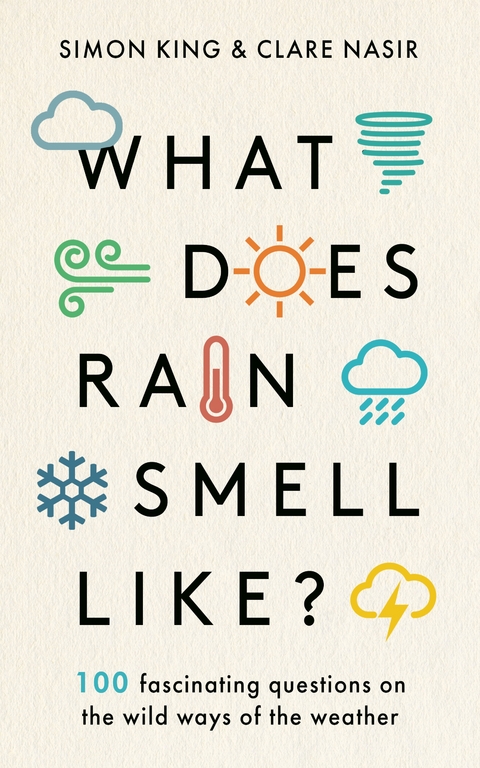 What Does Rain Smell Like? -  Simon King,  Clare Nasir