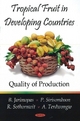 Tropical Fruit in Developing Countries - A. Terdwongw; B. Jarimopas; P. Sirisomboon; R. Sothornwit