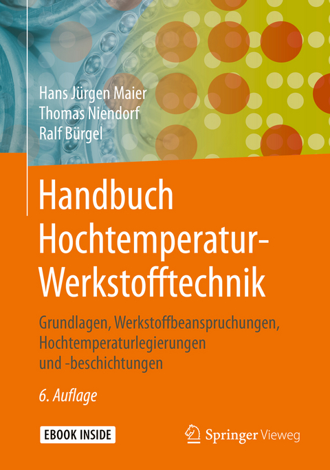 Handbuch Hochtemperatur-Werkstofftechnik - Hans Jürgen Maier, Thomas Niendorf, Ralf Bürgel
