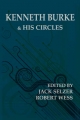 Kenneth Burke and His Circles Jack Selzer Editor