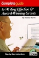 The Complete Guide to Writing Effective & Award-Winning Grants: Step-By-Step Instructions [With Companion CDROM]