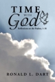 Time with God, Reflections on the Psalms, 1-18 - Ronald L Dart