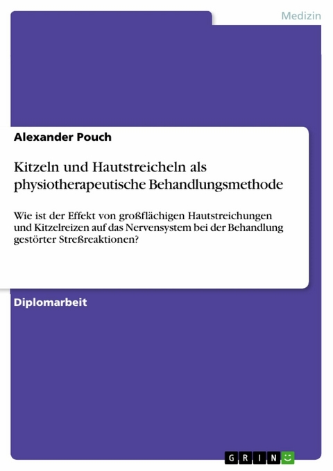 Kitzeln und Hautstreicheln als physiotherapeutische Behandlungsmethode - Alexander Pouch