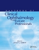 The Handbook of Clinical Ophthalmology For Eyecare Professionals - Janice K. Ledford