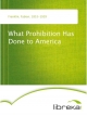 What Prohibition Has Done to America - Fabian Franklin