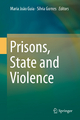 Prisons, State and Violence - Maria João Guia; Sílvia Gomes