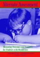 Alternative Assessment: Measuring Outcomes and Supports for Students with Disabilities