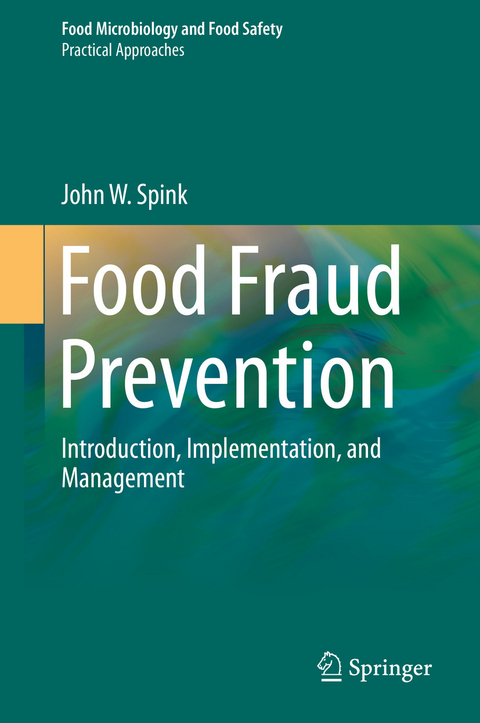 Food Fraud Prevention -  John W. Spink