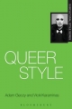 Queer Style - Geczy Adam Geczy;  Karaminas Vicki Karaminas