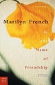 In The Name Of Friendship - Marilyn French