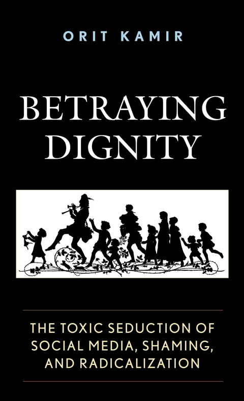 Betraying Dignity -  Orit Kamir