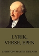 Lyrik, Verse, Epen Christoph Martin Wieland Author