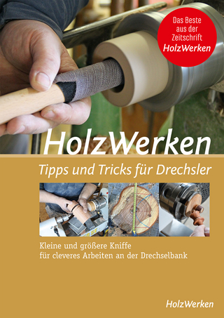 HolzWerken - Tipps & Tricks für Drechsler - Vincentz Network GmbH & Co. KG