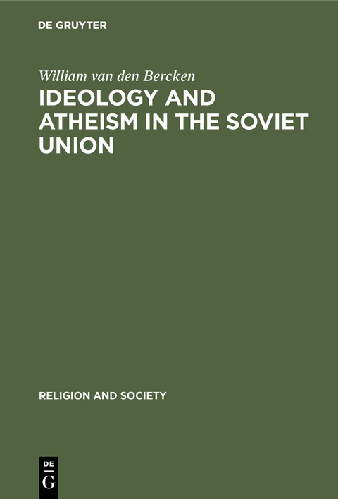 Ideology and Atheism in the Soviet Union -  William van den Bercken