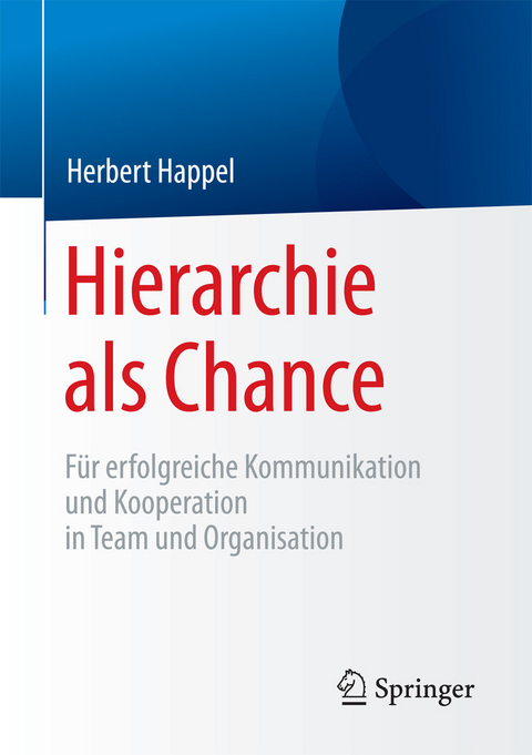 Hierarchie als Chance -  Herbert Happel