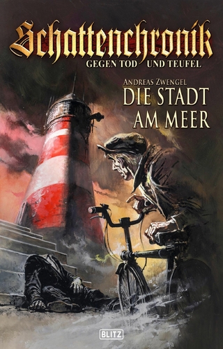 Schattenchronik - Gegen Tod und Teufel 06: Die Stadt am Meer - Andreas Zwengel; Andreas Zwengel