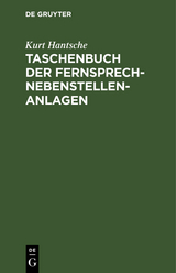 Taschenbuch der Fernsprech-Nebenstellen-Anlagen - Kurt Hantsche