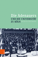 Die Adenauers und die Universität zu Köln -  Heidrun Edelmann