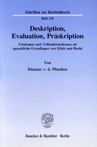 Deskription, Evaluation, Präskription. - Dietmar von der Pfordten