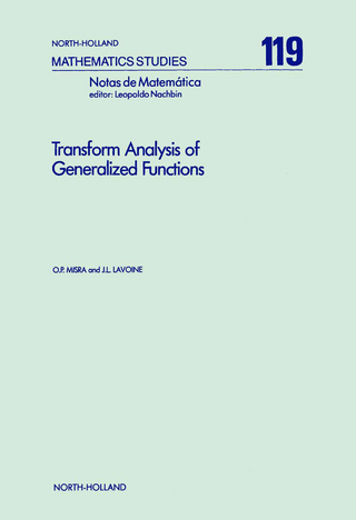 Transform Analysis of Generalized Functions - J.L. Lavoine; O.P. Misra