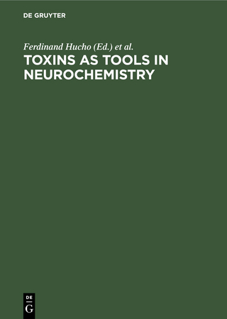 Toxins as Tools in Neurochemistry - Ferdinand Hucho; Yuri A. Ovchinnikov
