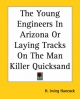 The Young Engineers In Arizona Or Laying Tracks On The Man Killer Quicksand
