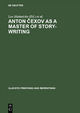 Anton ?exov as a Master of Story-Writing - Leo Hulanicke;  David Savignac