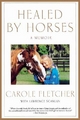 Healed by Horses - Carole Fletcher
