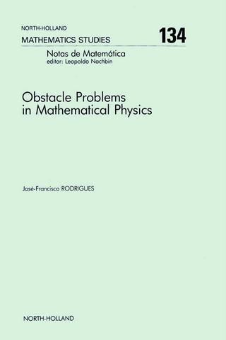 Obstacle Problems in Mathematical Physics - J.-F. Rodrigues