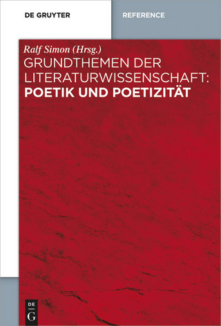 Grundthemen der Literaturwissenschaft: Poetik und Poetizität - Ralf Simon