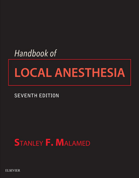 Handbook of Local Anesthesia - E-Book -  Stanley F. Malamed