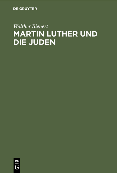 Martin Luther und die Juden -  Walther Bienert