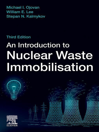 An Introduction to Nuclear Waste Immobilisation - Michael I. Ojovan; William E. Lee; Stepan N. Kalmykov