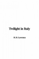 Twilight in Italy - D H Lawrence