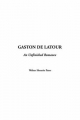 Gaston de LaTour--An Unfinished Romance - Walter Horatio Pater
